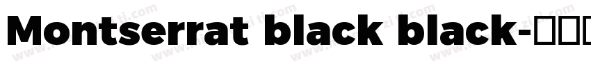 Montserrat black black字体转换
